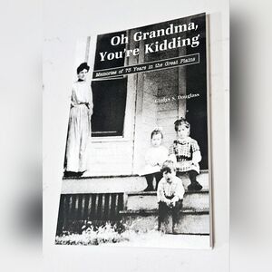 Oh Grandma, You're Kidding: Memories of 75 years in Lincoln Book